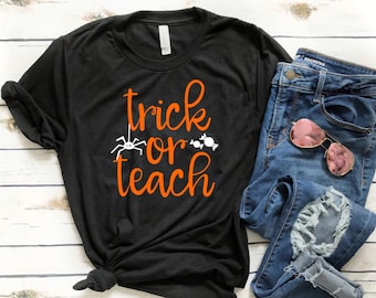 Teacher Halloween T-Shirt - Trick or Teach - Funny Halloween Shirt - School Halloween Shirt - Teacher Shirt