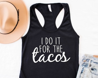 I Do It For The Tacos Women's Racerback Tank - Women's Workout Tanks - Funny Workout Tank