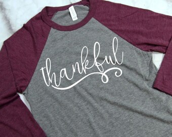 Thankful 3/4 Sleeve T-shirt - Thankful Shirt - Thankful T-Shirt - Women's Raglans - Thankful Shirts