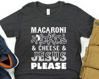 Macaroni & Cheese And Jesus Please Boy's T-shirt - Gift For Boy - Funny Kid's Shirt - Christian Boy Tee - Church Shirt