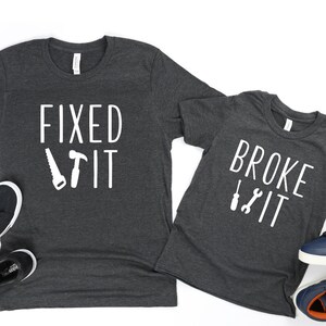 Fixed It Broke It Father Son Matching T-Shirts - Dad Shirts - Funny Dad Shirts - Father's Day Gifts