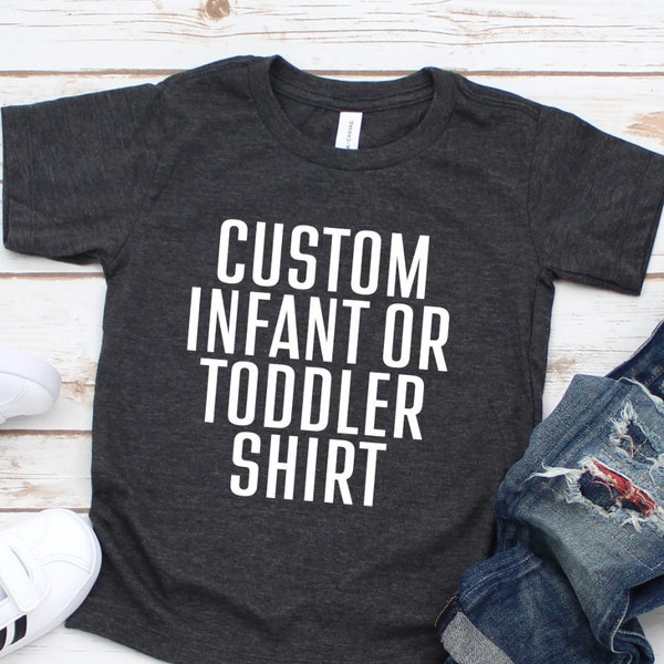 Custom Infant or Toddler T-Shirt - Customized Shirt For Kids - Personalized Kids Shirt - Matching Kids T-shirt
