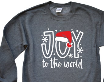 Joy To The World Unisex Adult Crew Neck Sweatshirt - Christmas Sweatshirt - Cute Christmas Sweatshirt - Christmas Caroling Sweatshirt