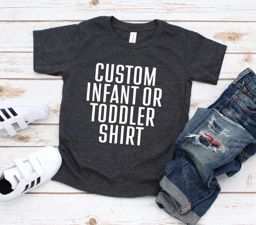 Custom Infant or Toddler Tshirt Customized Shirt for Kids Personalized