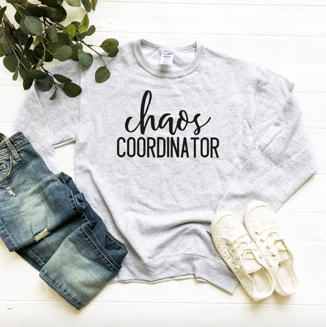 Chaos Coordinator Unisex Sweatshirt Teacher Sweatshirt - Etsy