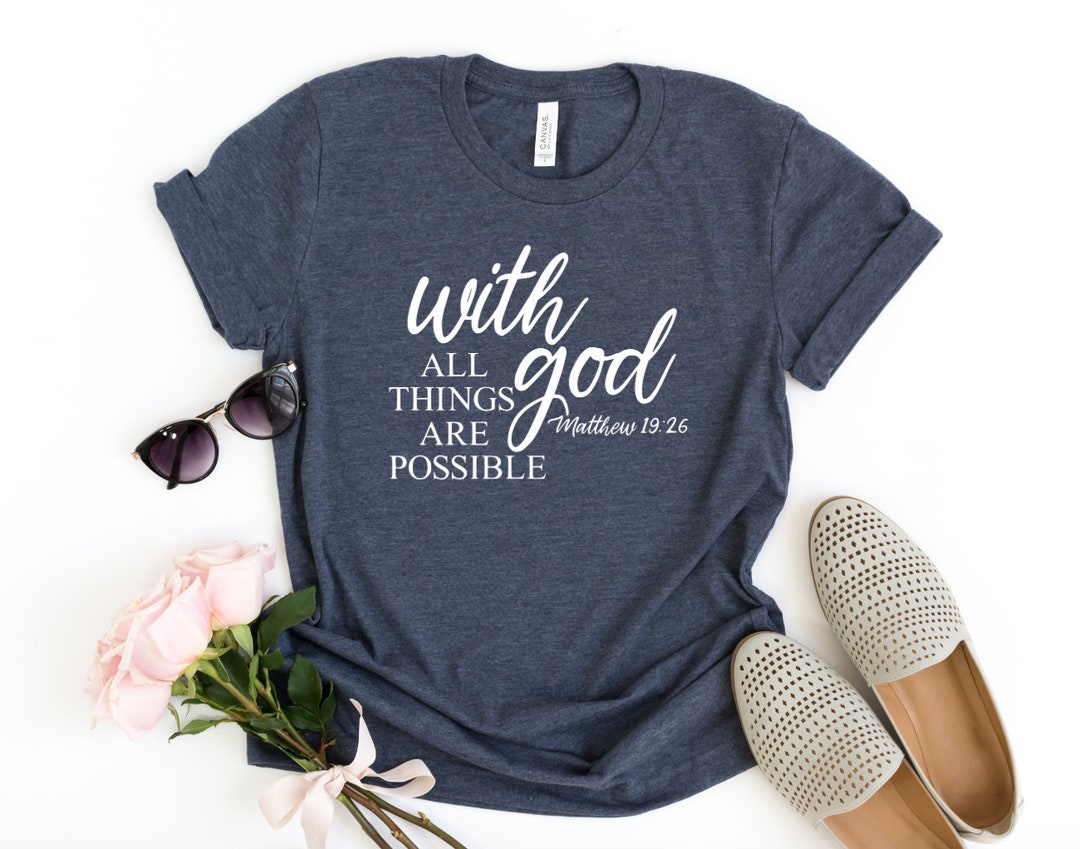 With God All Things Are Possible Heather Navy T-shirt Bible Scripture ...