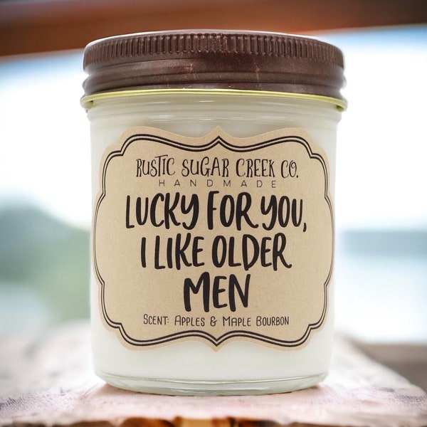 Lucky For You I Like Older Men Candle: Birthday Gift For Him, Boyfriend, Husband
