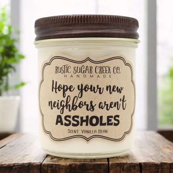 Hope Your New Neighbors Aren't Assholes Candle 3-Sizes: New Home Gift, Housewarming Gifts