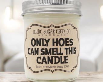 Only Hoes Can Smell This Candle Handmade 3-Sizes W-Box: Friend Gifts, Birthday, Funny Candles