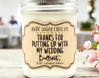 Thanks For Putting Up With My Wedding Bullshit Candle: Bridesmaid Gifts Thank You