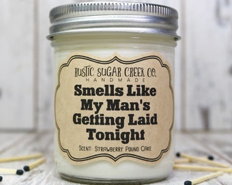 Smells Like My Man's Getting Laid Tonight Candle Handmade 3-Sizes W-Box: Gifts For Husband