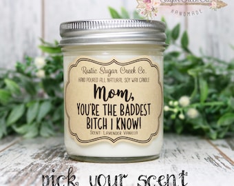 Mom You’re The Baddest Bitch I Know Candle Mothers Day For Mom From Daughter Mother Candle Mom Gift From Son Mom Birthday Gift Mama Gifts