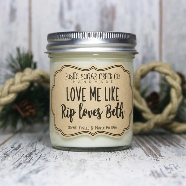 Love Me Like Rip Loves Beth Candle Yellowstone Beth Dutton Gift Rip Wheeler Yellowstone Dutton Ranch Boyfriend Gift For Husband Gift For Him