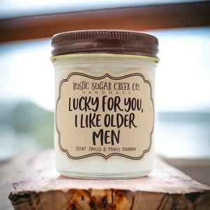 Chanceux pour vous J'aime les hommes plus âgés Bougie Cadeau d'anniversaire pour lui Cadeau pour homme Anniversaire pour mari de la part d'une femme Cadeau Saint Valentin pour petit ami