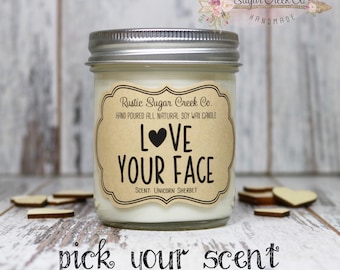 Love Your Face Candle Best Friend Gifts Friend Gift Birthday Gifts For Her Friendship Gifts Miss You Gift For Girlfriend Just Because Gift