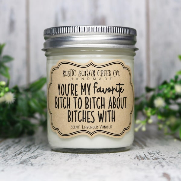 You're My Favorite Bitch to Bitch About Bitches With Candle Best Friend Gifts Birthday Gifts Friendship Gifts Office Gifts For Coworker Gift