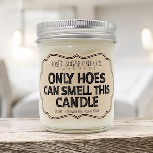 Only Hoes Can Smell This Candle Friendship Gift For Best Friend Birthday Gift For Her Funny Candle Gift For Women Humorous Gift For Friends