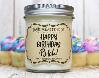 Happy Birthday Bitch Candle Personalized Birthday Gifts For Her Birthday Gift For Best Friend Gifts For Birthday Funny Gifts Bday Gifts