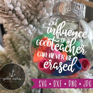 De invloed van een goede leraar kan nooit worden gewist svg, Teacher Gift Design, png-bestand, svg-bestanden gezegden, svg-bestanden voor cricut silhouet