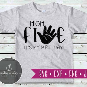 May include: Grey t-shirt with black text that reads "High Five It's My Birthday!" with a black handprint graphic.