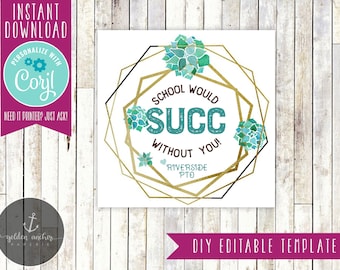 Teacher Gift Tag - School Would SUCC Without You, Teacher Appreciation, Succulent, Bloom - Printable DIY