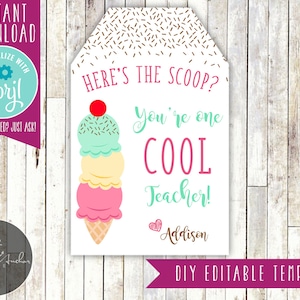 May include: A printable teacher appreciation gift tag with an ice cream cone graphic and the text "Here's the scoop? You're one cool teacher!" with a space for a name.