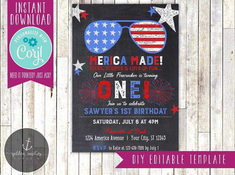 May include: A red, white, and blue chalkboard style invitation for a first birthday party. The invitation features a pair of sunglasses with an American flag design. The text on the invitation reads "Merica Made! Stars, Stripes & Lots of Fun... Our Little Firecracker is turning ONE! Join us to celebrate Sawyer's 1st Birthday Saturday, July 6 at 4PM 1234 America Avenue | Your City, ST 12345 RSVP to Katie at 123-456-7890 by July 1 DIY EDITABLE TEMPLATE"