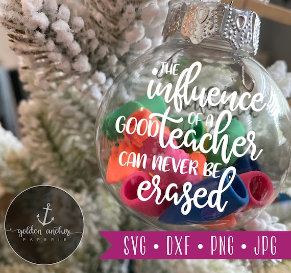 The Influence of a Good Teacher Can Never Be Erased svg, Teacher Gift Design, png file, svg files sayings, svg files for cricut silhouette Il_570xn