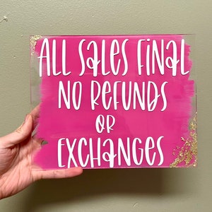 All Sales final no refunds or exchanges sign