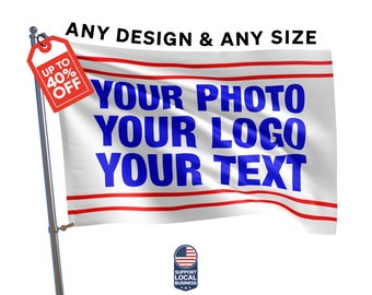 Double Sided Custom Flag with your idea, photo, artwork, or logo using your choice of color