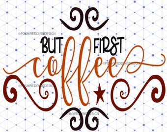 But First Coffee Svg, Coffee Lover Svg Quote, Coffee Svg Saying, Funny Coffee Quote Svg, Coffee Svg Cricut File, Coffee Silhouette Cameo Svg