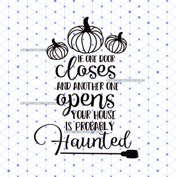 Svg Image Haunted House Sign If One Door Closes Quote Etsy