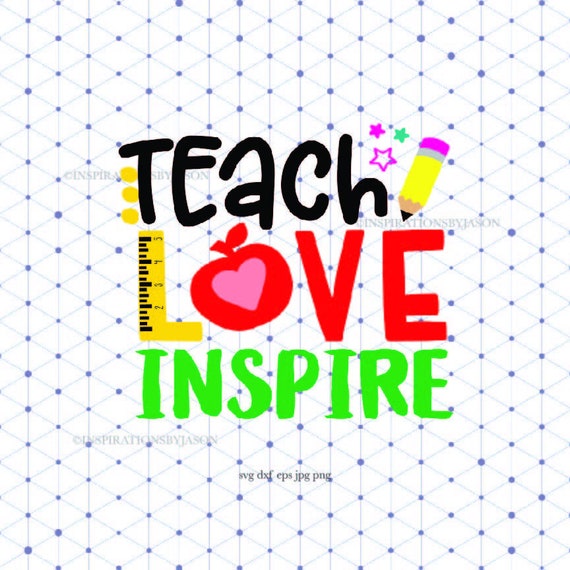 Free Free 275 Teach Love Inspire Svg Free SVG PNG EPS DXF File