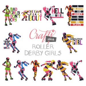 May include: Colorful digital embroidery designs featuring roller derby girls in various poses with text such as "Bad Girls Don't Cry", "The Game is a Bout", "Hell on Wheels", "Demolition Girl", and "A Blocker and Jammer is a Girl Player".
