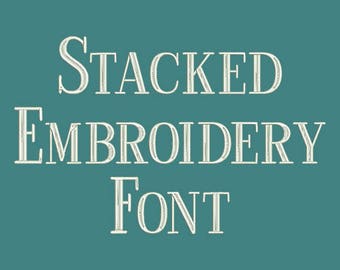 Machine Embroidery Font - Stacked Now Includes BX Format