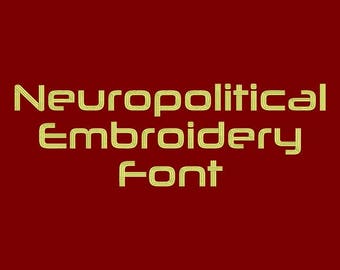 Machine Embroidery Font - Neuropolitical Now Includes BX Format!
