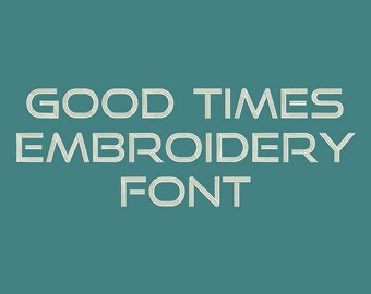 Machine Embroidery Font - Good Times Now Includes BX Format!