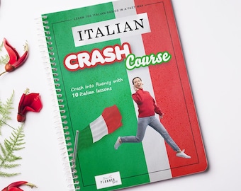 The Italian Crash Course – 10 Basic Lessons to Learn in a few days + Exercises