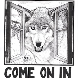 May include: A black and white drawing of a wolf looking through a window. The wolf is smiling and has a skull at its feet. The text "COME ON IN" is below the image.