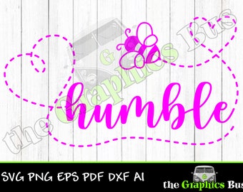 Bee Humble SVG Be Humble clipart PDF trail Cute bee EPS file ai Vector graphic for decals, shirts dxf Cricut vinyl cutter Silhouette eps