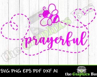 Bee Prayerful SVG Be Prayerful clipart PDF trail Cute EPS file ai Vector graphic for decals, shirts dxf Cricut vinyl cutter Silhouette eps