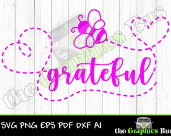 Bee Grateful SVG Be Grateful clipart PDF trail Cute bee EPS file ai Vector graphic for decals, shirts dxf Cricut vinyl cutter Silhouette eps
