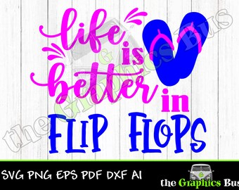 Life is Better in Flip Flops SVG for Commercial use, summertime, flip flops, vacation pdf eps, ai Clipart Vector Shirt Cricut or Silhouette