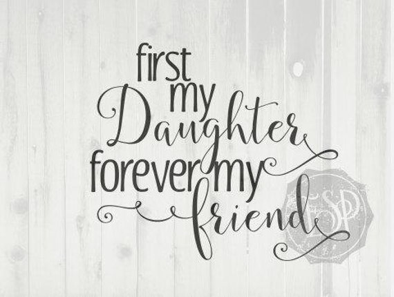 Download svg files Daughter svg First my Daughter forever my Friend ...