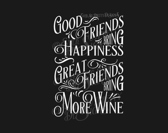 SVG File, Wine SVG, Commercial SVG, Good friends bring happiness, great friends bring more wine, Cricut, Instant Download