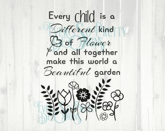 Child SVG, svg file, Commercial SVG, garden, every child is a different, beautiful garden, family svg, flower svg , Cricut, Silhouette