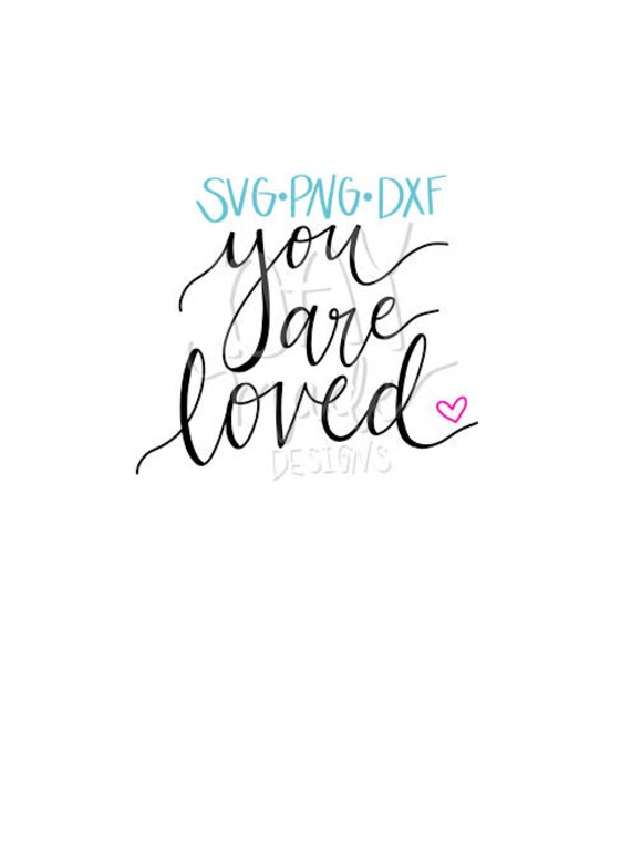 Download You Are Loved Svg Love Svg Etsy