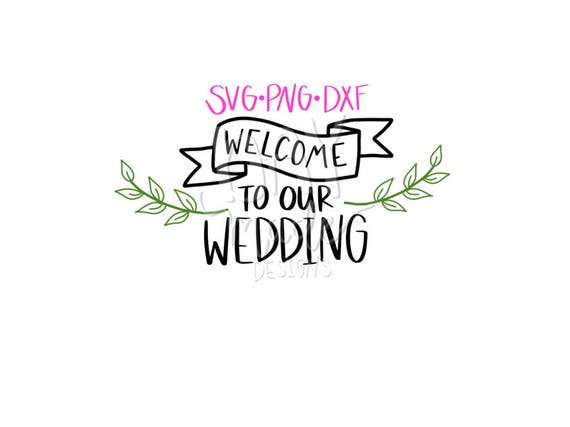 Download Wedding Sign Wedding Svg Wedding Welcome Sign Welcome To Etsy