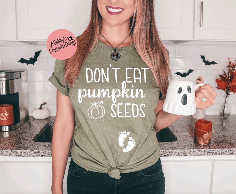 Don't Eat Pumpkin Seeds Pregnancy Fall Shirt Don't Etsy