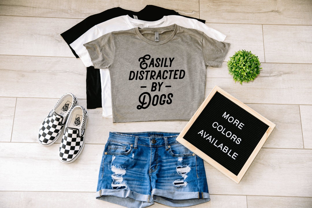 Easily Distracted by Dogs Crop Top Dogs Cropped Top Crop Top Dog Crop